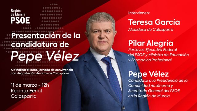 Pepe Vélez presentará en Calasparra su candidatura a la Presidencia de la Comunidad Autónoma de la Región de Murcia por el Partido Socialista de la Región de Murcia