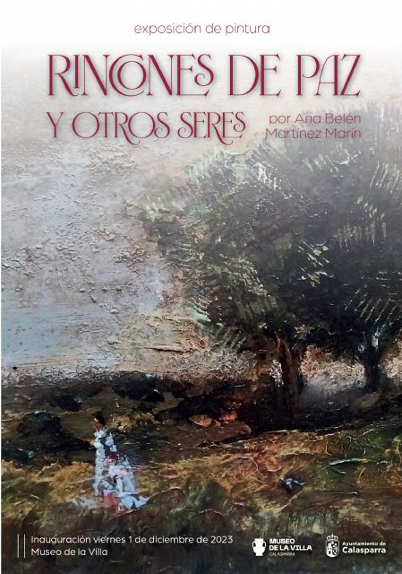 La exposición 'Rincones de paz y otros seres' de la calasparreña Ana Belén Martínez Marín se inaugura este viernes en el Museo de la Villa